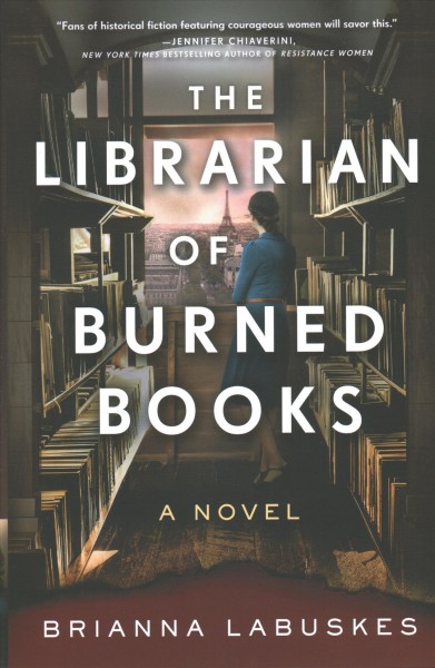 The librarian of burned books : a novel / Brianna Labuskes.