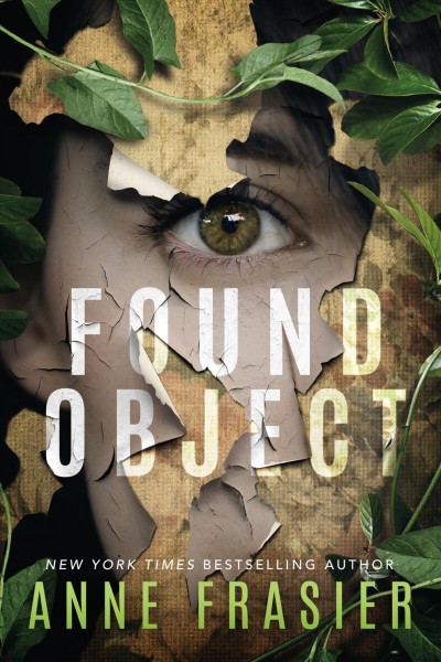 Found object / Anne Frasier.