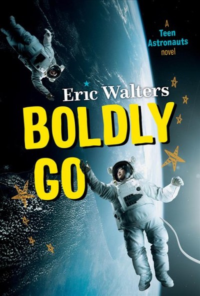 Boldly go / Eric Walters.