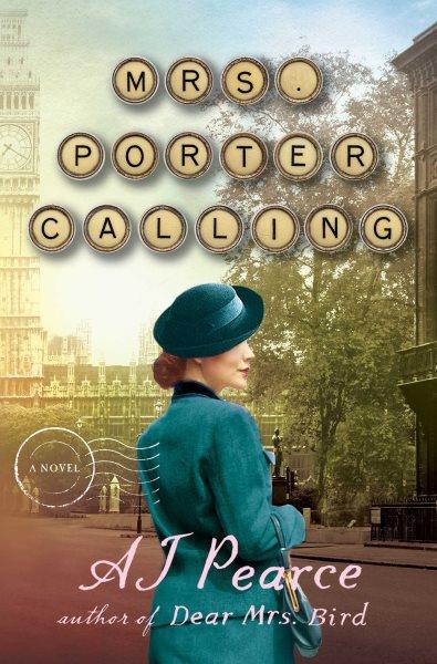 Mrs. Porter calling : a novel / AJ Pearce.