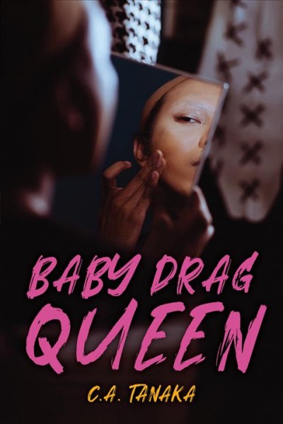 Baby drag queen / C. A. Tanaka.