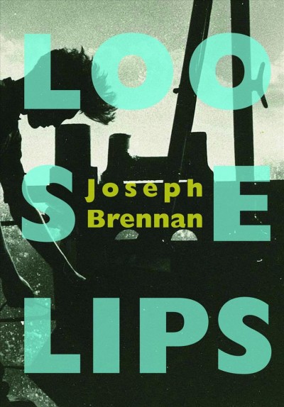 Loose lips : a gay sea odyssey / Joseph Brennan.
