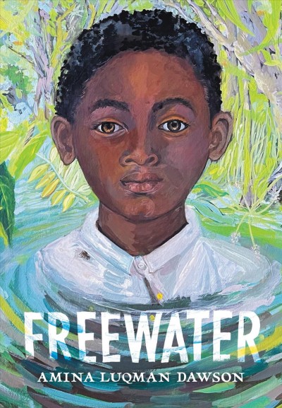 Freewater / Amina Luqman Dawson.