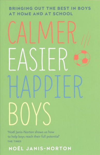 Calmer, easier, happier boys / Noël Janis-Norton.