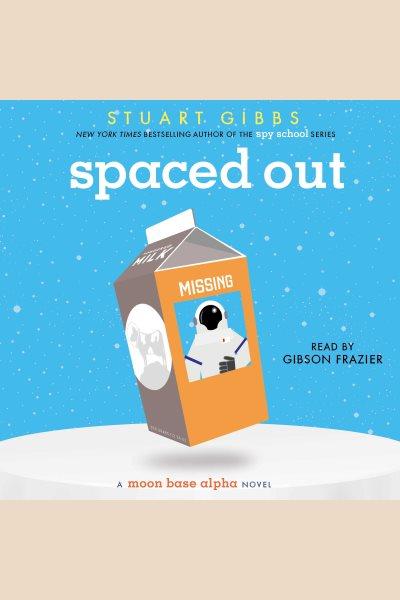 Spaced out / Stuart Gibbs.