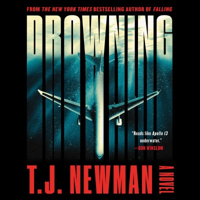 Drowning : the rescue of Flight 1421 : a novel / T.J. Newman.