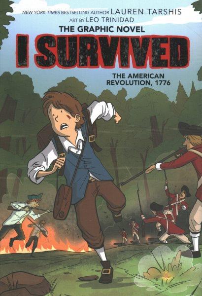 I survived the American Revolution, 1776 / adapted by Georgia Ball ; with art by Leo Trinidad.