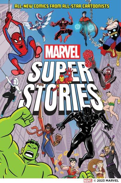 Marvel super stories / edited by John Jennings.