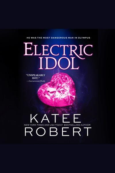Electric idol / Katee Robert.