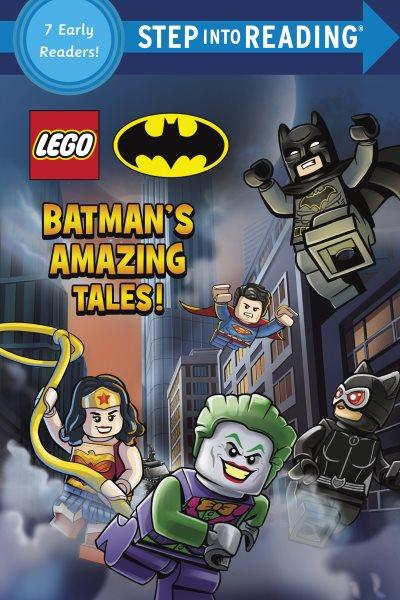 Batman's amazing tales! : a collection of seven early readers.