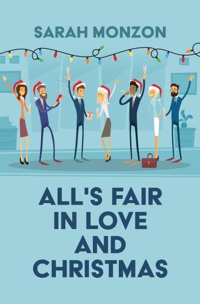 All's fair in love and Christmas / Sarah Monzon.