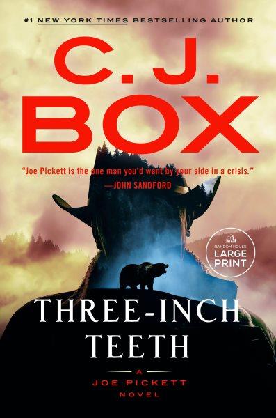 Three-inch teeth / C.J. Box.