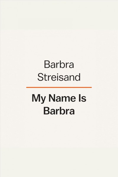 My Name Is Barbra [electronic resource] / Barbra Streisand.