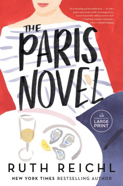 The Paris novel  [large print] /  Ruth Reichl.