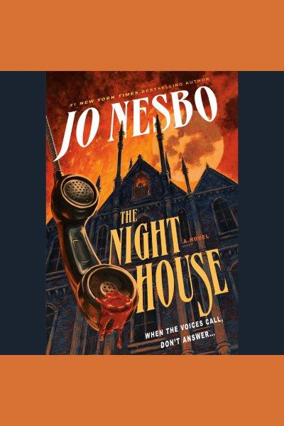 The night house : a novel / Jo Nesbø ; [translated by Neil Smith].