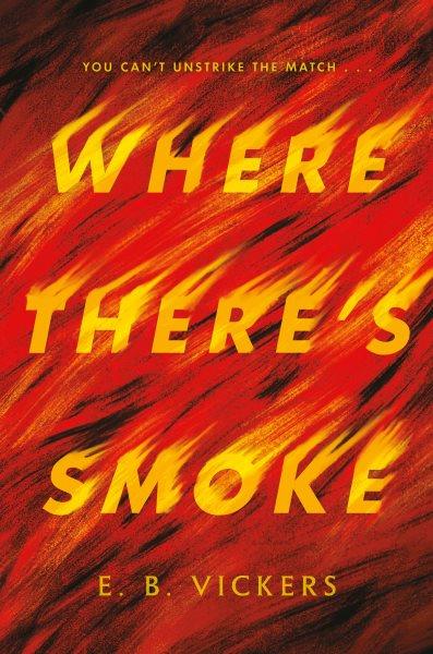 Where there's smoke / E.B. Vickers.