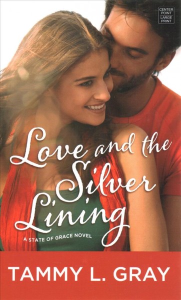 Love and the silver lining / Tammy L. Gray.