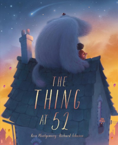 The thing at 52 / Ross Montgomery ; Richard Johnson.