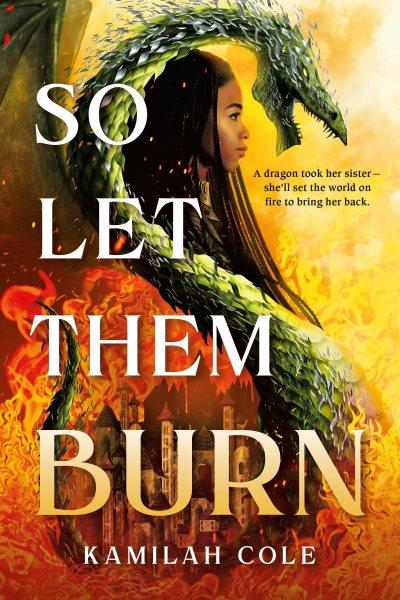 So let them burn [electronic resource]. Kamilah Cole.