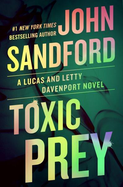 Toxic prey / John Sandford.