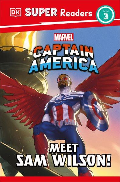 Captain America : meet Sam Wilson! / by Mayonn Paasewe-Valchev.