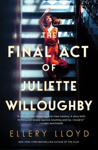 The Final Act of Juliette Willoughby [electronic resource] : A Novel/ Lloyd, Ellery.