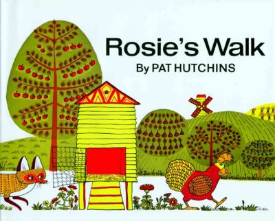 Rosie's walk / Pat Hutchins.