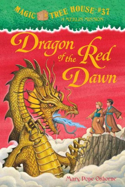 Magic Tree House:  #37  A Merlin Mission:  Dragon of the red dawn / by Mary Pope Osborne ; illustrated by Sal Murdocca.