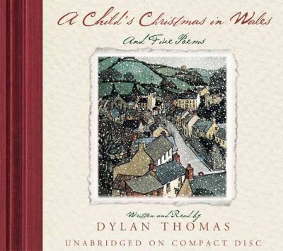 A child's Christmas in Wales [sound recording] : and five poems / written and read by Dylan Thomas.