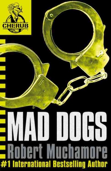 Mad dogs / Robert Muchamore.