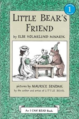 Little Bear's friend / by Else Holmelund Minarik ; pictures by Maurice Sendak.