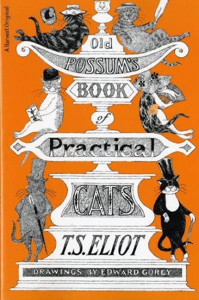 Old possum's book of practical cats / by T.S. Eliot; drawings by Edward Gorey.