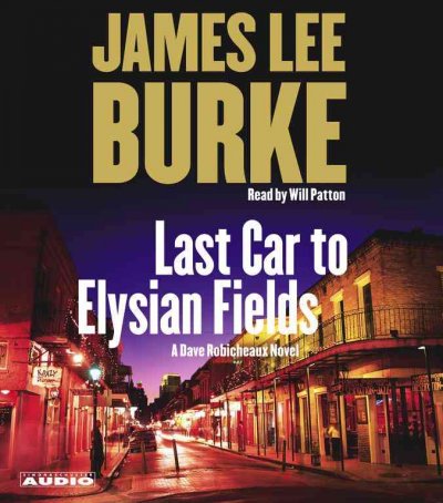 Last car to Elysian Fields [sound recording] / James Lee Burke.