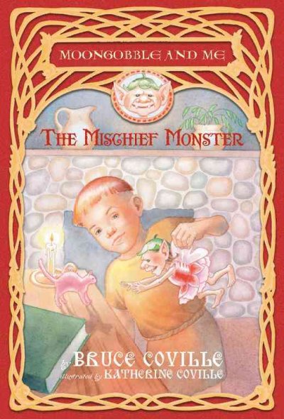 The mischief monster / by Bruce Coville, illustrated by Katherine Coville.
