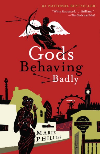 Gods behaving badly / Marie Phillips.
