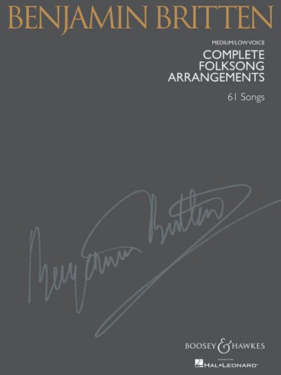 Complete folksong arrangements : 61 songs / Benjamin Britten ; edited by Richard Walters.