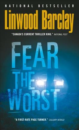 Fear the worst / Linwood Barclay.