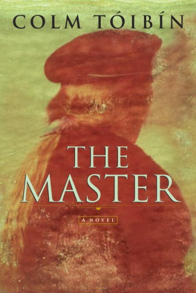 The master : a novel / Colm Tóibín.