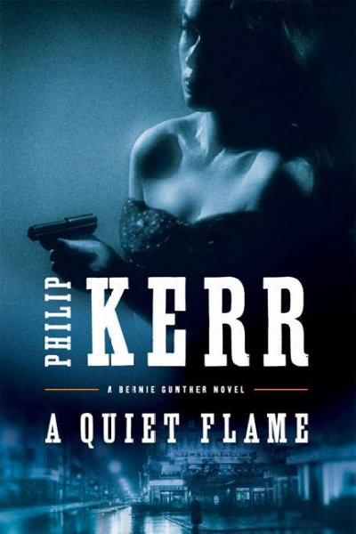 A quiet flame / Philip Kerr.