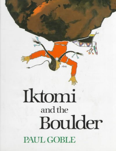 Iktomi and the boulder : a Plains Indian story / retold and illustrated by Paul Goble.