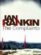 The complaints / by Ian Rankin.