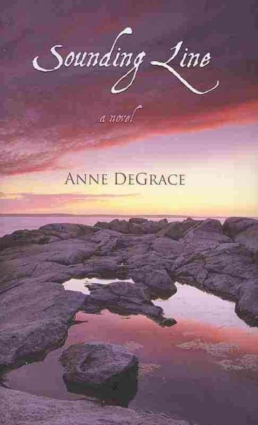Sounding line : a novel / Anne DeGrace.