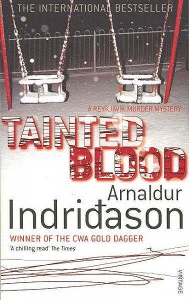 Tainted blood / Arnaldur Indridason ; translated from the Icelandic by Bernard Scudder.