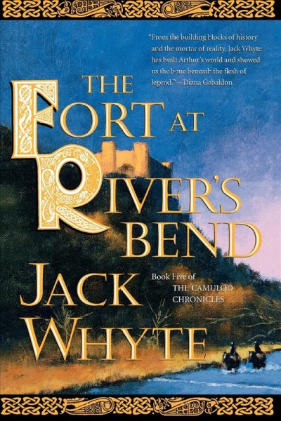The sorcerer. Book 1, The fort at River's Bend / Jack Whyte.