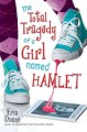 The total tragedy of a girl named Hamlet  Cover Image