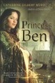 Princess Ben : being a wholly truthful account of her various discoveries and misadventures, recounted to the best of her recollection, in four parts  Cover Image