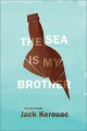 Go to record The sea is my brother : [the lost novel]