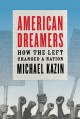American dreamers how the left changed a nation  Cover Image