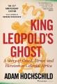 King Leopold's ghost a story of greed, terror, and heroism in Colonial Africa  Cover Image