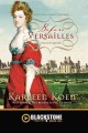 Before Versailles a novel of Louis XIV  Cover Image